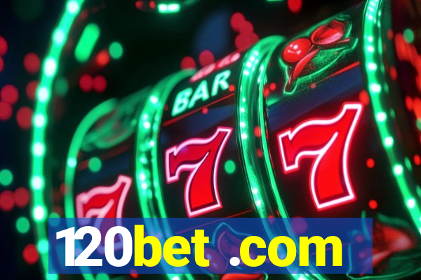 120bet .com